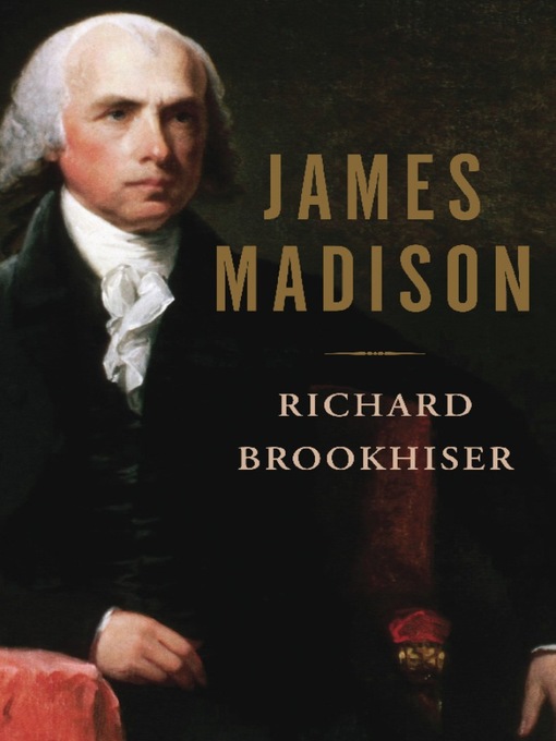 Title details for James Madison by Richard Brookhiser - Wait list